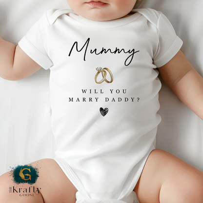 Mummy Will You Marry Daddy - T-Shirt - Vest - Sleepsuit Romper