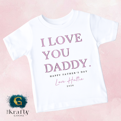 I Love You Daddy - Pink Happy Father's Day - T-Shirt - Vest - Sleepsuit Romper - Sweater